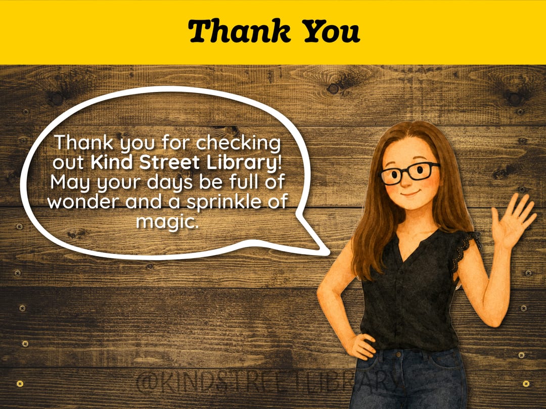 'Thank You' slide with the illustrated Kind Street Library shop owner waving beside a speech bubble that reads 'May your days be full of wonder and a sprinkle of magic'