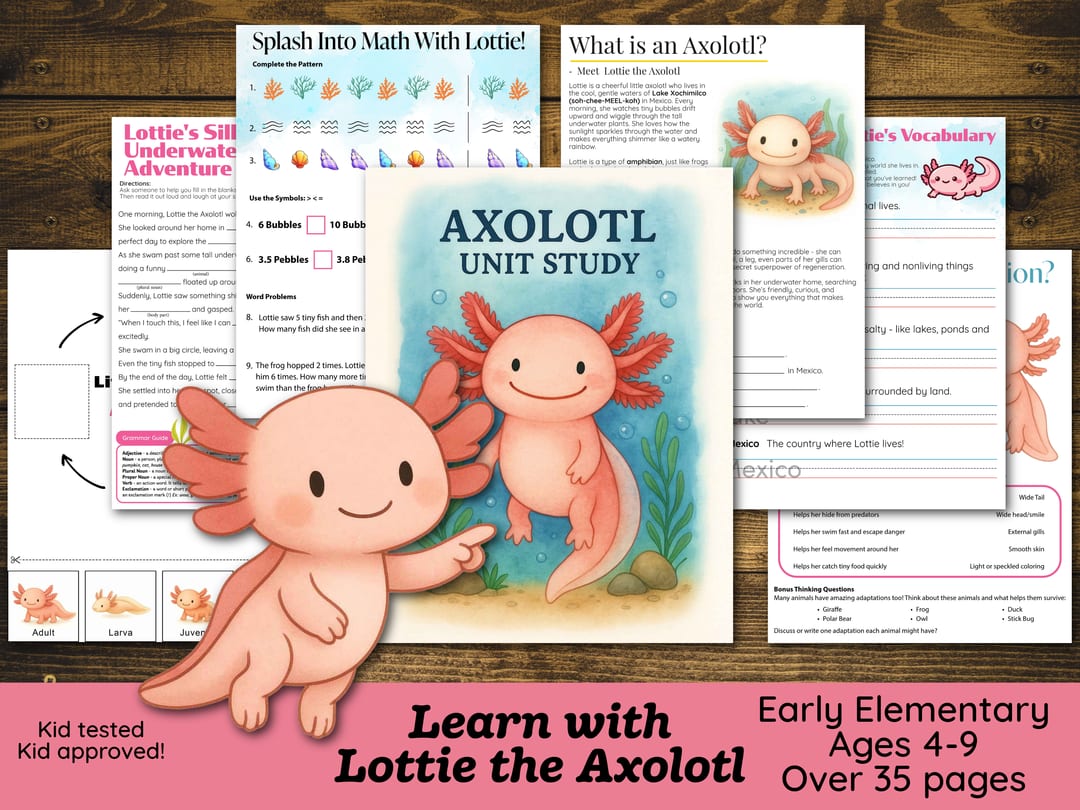 Cover graphic for the Axolotl Unit Study showing the storybook cover of Lottie the pink axolotl fanned with sample pages like 'Splash Into Math With Lottie!' and 'What is an Axolotl?', with a banner reading 'Learn with Lottie the Axolotl, Early Elementary Ages 4-9, Over 35 pages'