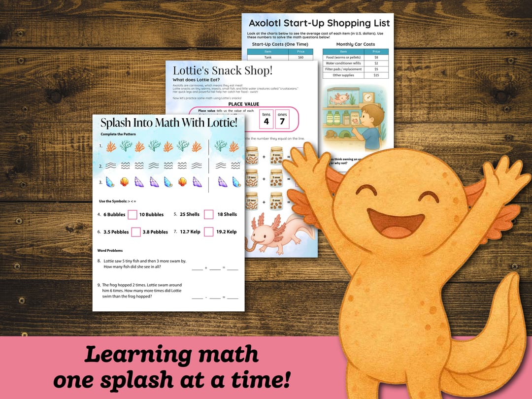 Math sample pages from the Axolotl Unit Study: pattern and comparison practice on 'Splash Into Math With Lottie!', place value on 'Lottie's Snack Shop!', and real-world cost charts on the 'Axolotl Start-Up Shopping List', beside a cheering orange axolotl