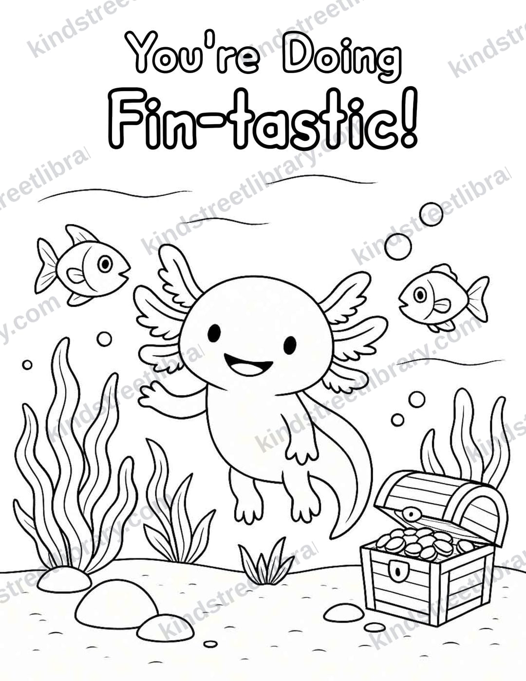 A 'You're Doing Fin-tastic!' coloring page of a happy axolotl swimming with fish and a treasure chest